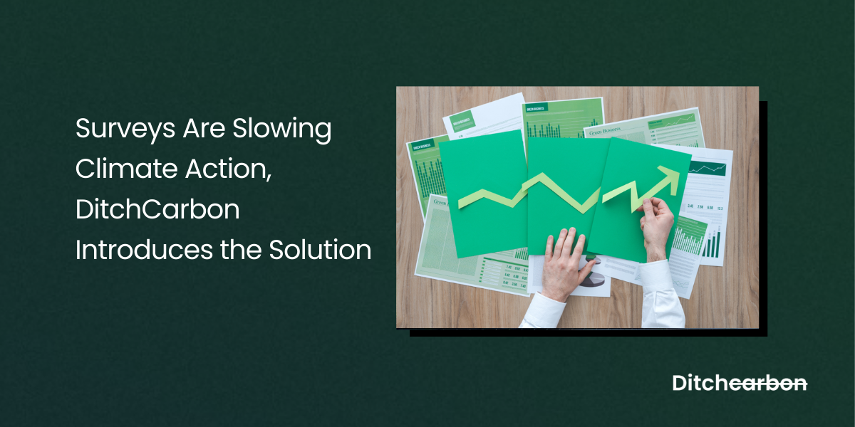 Surveys Are Slowing Climate Action, DitchCarbon Introduces The Solution